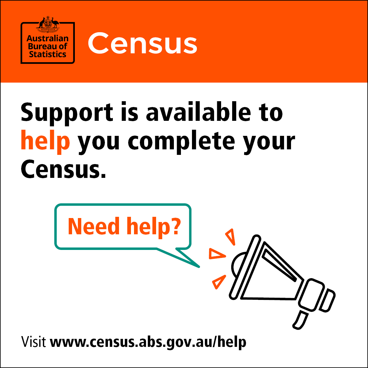ABS "Support is available to help you complete your census. Visit www.census.abs.gov.au/help"